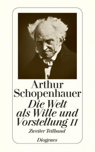 Die Welt als Wille und Vorstellung II 
