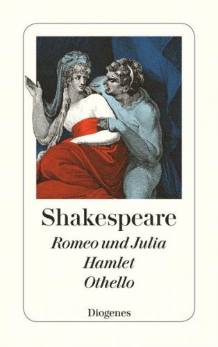 Romeo und Julia / Hamlet / Othello 