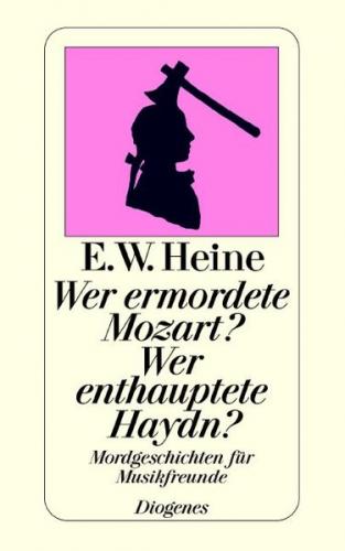 Wer ermordete Mozart? Wer enthauptete Haydn? 