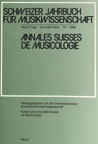 Schweizer Jahrbuch für Musikwissenschaft- Annales Suisses de Musicologie- Annuario Svizzero di Musicologia 
