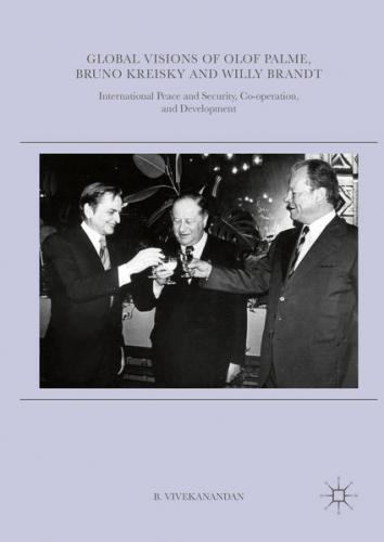 Global Visions of Olof Palme, Bruno Kreisky and Willy Brandt 