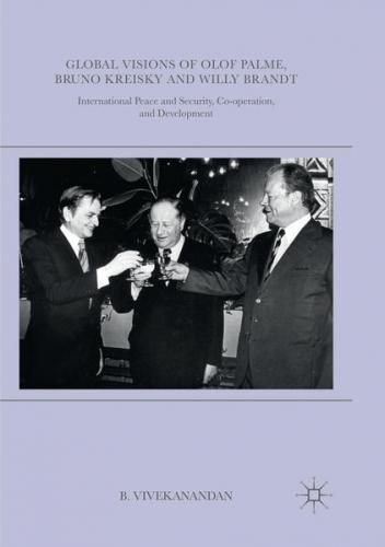 Global Visions of Olof Palme, Bruno Kreisky and Willy Brandt 