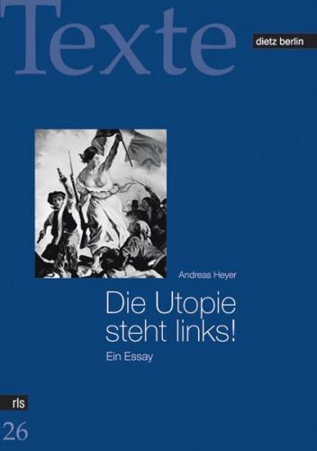 Die Utopie steht links! 