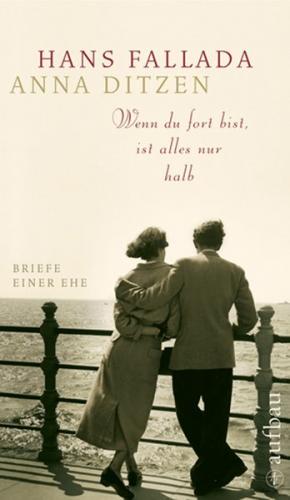 Wenn du fort bist, ist alles nur halb 