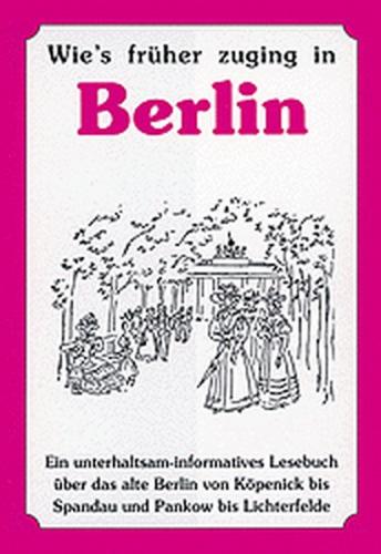 Wie's früher zuging in Berlin 