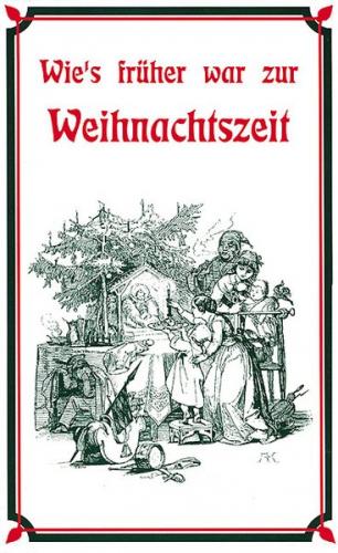 Wie's früher war zur Weihnachtszeit 