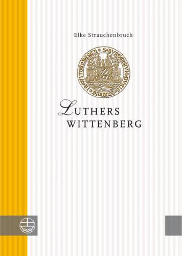 Luthers Wittenberg 