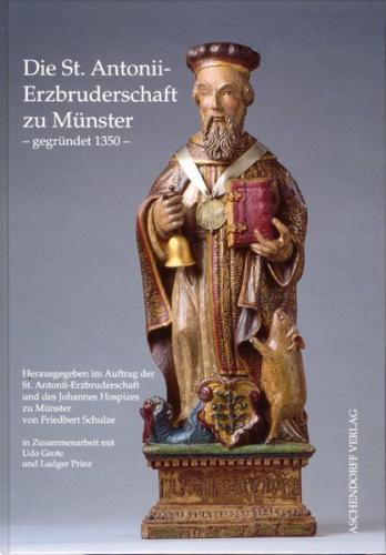 Die St. Antonii-Erzbruderschaft zu Münster - gegründet 1350 