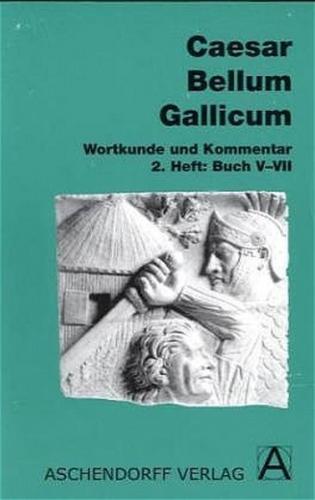Bellum Gallicum (Latein) / Wortkunde und Kommentar 