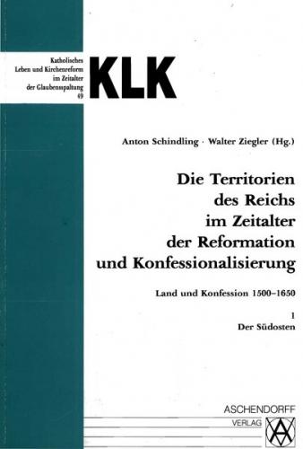 Die Territorien des Reiches im Zeitalter der Reformation und Konfessionalisierung.... / Der Südosten 