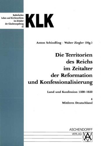 Die Territorien des Reiches im Zeitalter der Reformation und Konfessionalisierung.... / Mittleres Deutschland 