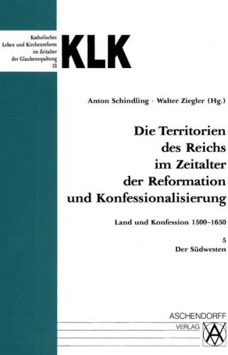 Die Territorien des Reiches im Zeitalter der Reformation und Konfessionalisierung.... / Der Südwesten 