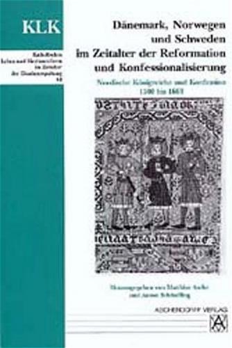 Dänemark, Norwegen und Schweden im Zeitalter der Reformation und Konfessionalisierung 