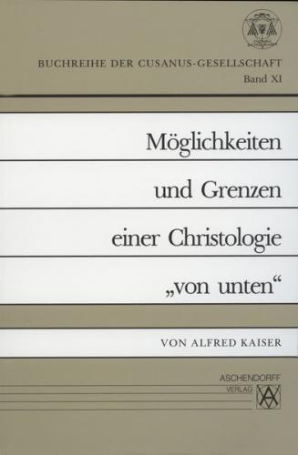 Möglichkeiten und Grenzen einer Christologie "von unten" 
