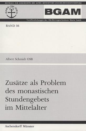 Zusätze als Problem des monastischen Stundengebets im Mittelalter 