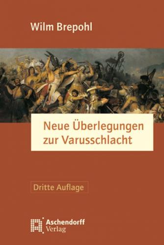 Neue Überlegungen zur Varusschlacht 