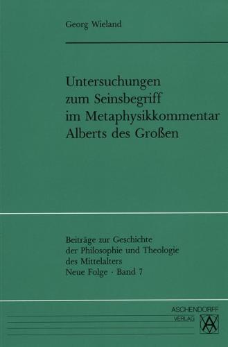Untersuchungen zum Seinsbegriff im Metaphysikkommentar Alberts des Grossen 