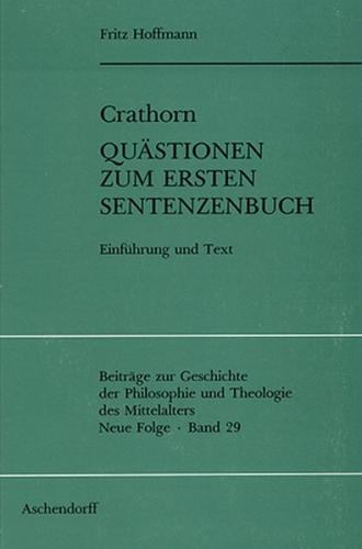 Crathorn. Quästionen zum ersten Sentenzenbuch 
