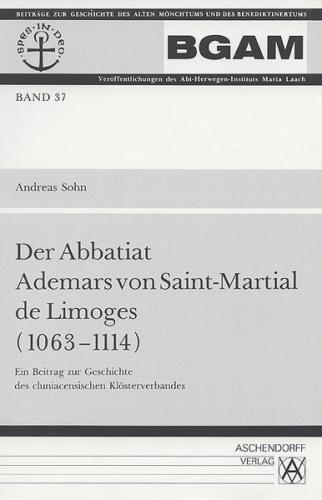 Der Abbatiat Ademars von Saint-Martial de Limoges (1063-1114) 