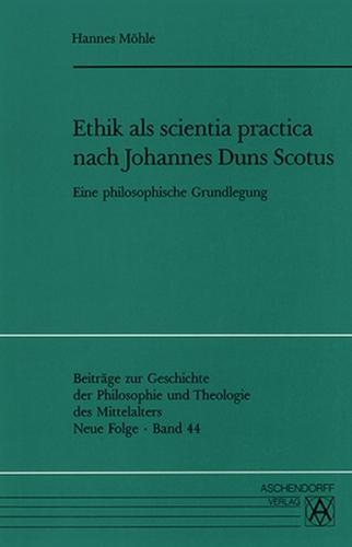Ethik als scientia practica nach Johannes Duns Scotus 