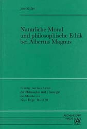 Natürliche Moral und philosophische Ethik bei Albertus Magnus 