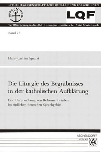 Liturgie des Begräbnisses in der katholischen Aufklärung 