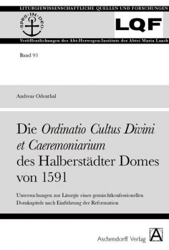 DIE ORDINATIO CULTUS DIVINI ET CAEREMONIARIUM DES HALBERSTÄDTER DOMES VON 1591 