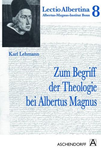 Zum Begriff der Theologie bei Albertus Magnus 