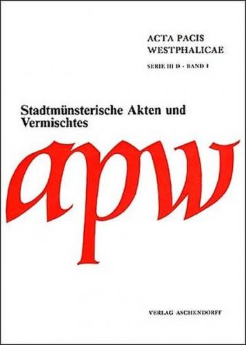 Acta Pacis Westphalicae / Serie III / Varia 