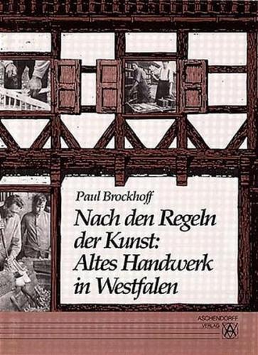 Nach den Regeln der Kunst: Altes Handwerk in Westfalen 
