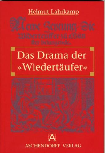 Das Drama der "Wiedertäufer" 