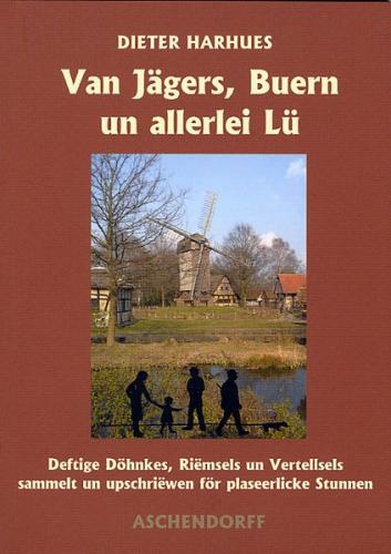Van Jägers, Buern un allerlei Lü 