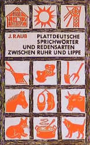 Plattdeutsche Sprichwörter und Redensarten zwischen Ruhr und Lippe 