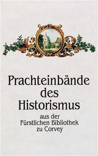 Prachteinbände des Historismus aus der Fürstlichen Bibliothek zu Corvey 