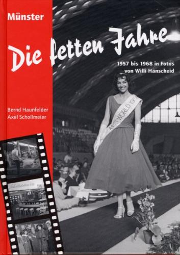 Die fetten Jahre. Münster 1957-1968 in Fotos von Willi Hänscheid 