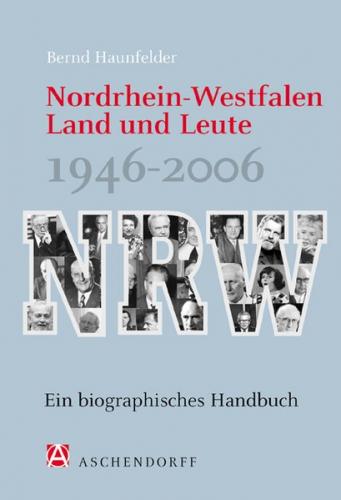 Nordrhein-Westfalen. Land und Leute 1946-2006 