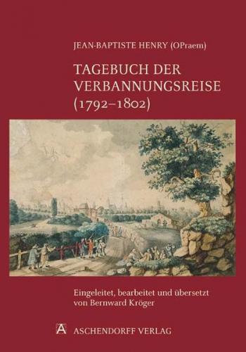 Jean-Baptiste Henry (Opraem). Tagebuch der Verbannungsreise (1792-1802) 