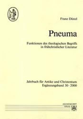 Pneuma. Funktionen des theologischen Begriffs in frühchristlicher Literatur 
