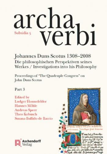 Johannes Duns Scotus 1308-2008: Die philosophischen Perspektiven seines Werkes/Investigations into his Philosophy 