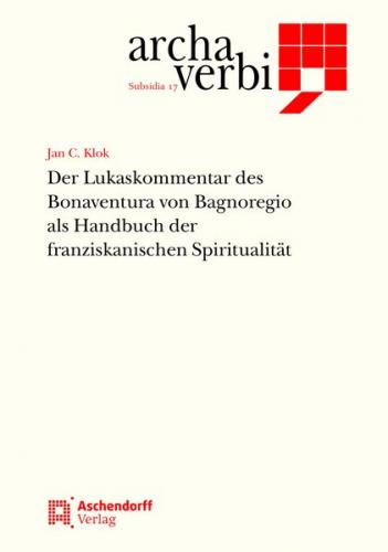 Der Lukaskommentar des Bonaventura von Bagnoregio als Handbuch der franziskanischen Spiritualität 