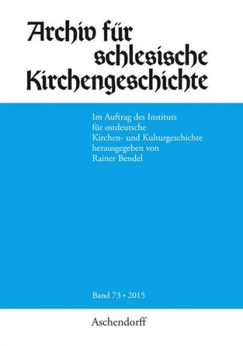 Archiv für schlesische Kirchengeschichte, Band 73-2015 