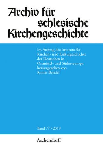 Archiv für schlesische Kirchengeschichte, Band 77-2019 