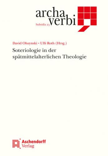 Soteriologie in der spätmittelalterlichen Theologie 