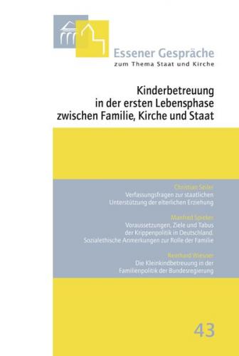 Essener Gespräche zum Thema Staat und Kirche / Kinderbetreuung in der ersten Lebensphase zwischen Familie, Kirche und Staat 