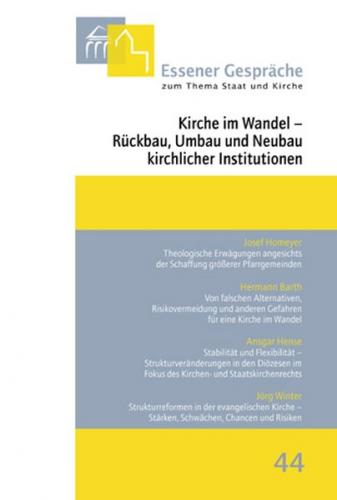 Essener Gespräche zum Thema Staat und Kirche / Kirche im Wandel - Rückbau, Umbau und Neubau kirchlicher Institutionen 