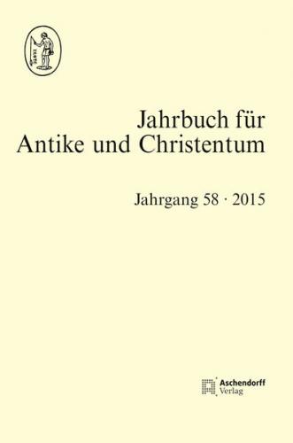 Jahrbuch für Antike und Christentum, Band 58-2015 