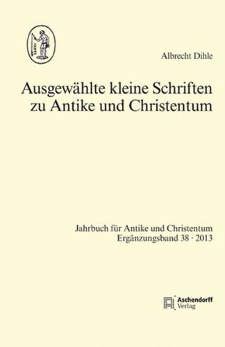 Ausgewählte kleine Schriften zu Antike und Christentum 