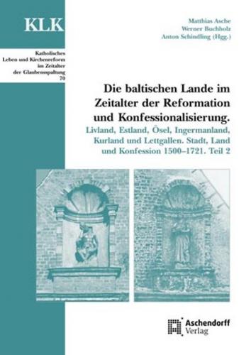 Die baltischen Lande im Zeitalter der Reformation und Konfessionalisierung. Teil 2 