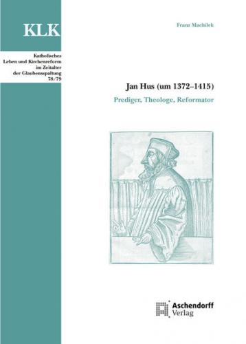 Jan Hus (um 1372–1415) 
