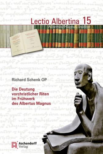 Die Deutung vorchristlicher Riten im Frühwerk des Albertus Magnus 